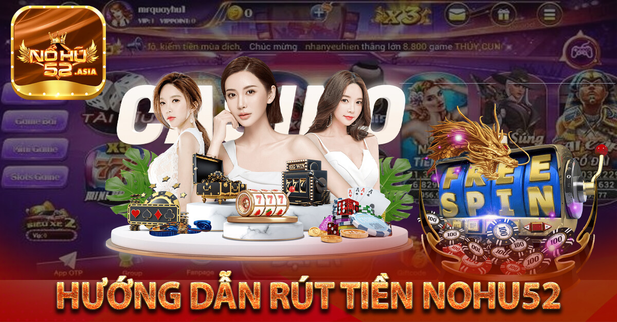 Hướng dẫn rút tiền Nohu52